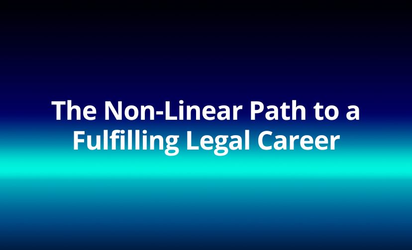 The Non-Linear Path to a Fulfilling Legal Career